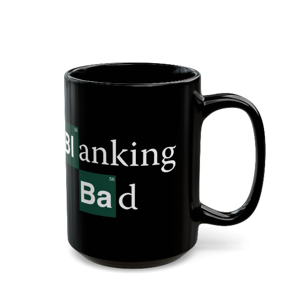 Black mug with 'Blanking Bad' text design on a white background