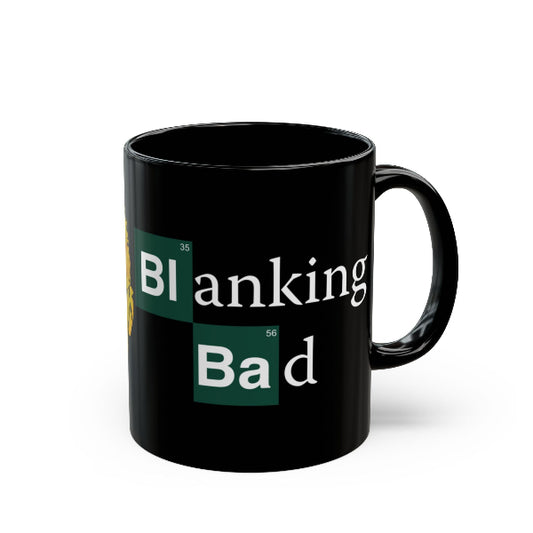 Black mug with 'Blanking Bad' text on a white background