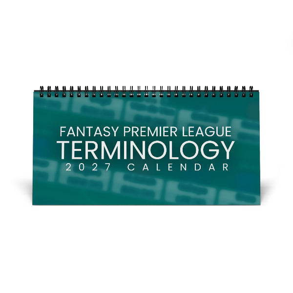 A 2027 desk calendar titled 'Fantasy Premier League Terminology' with a teal cover and white text, shown on a clean white background.