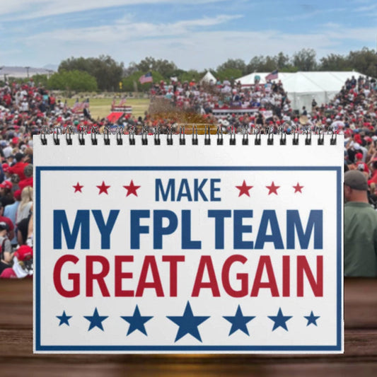 Notebook with 'Make My FPL Team Great Again' text in a sports setting