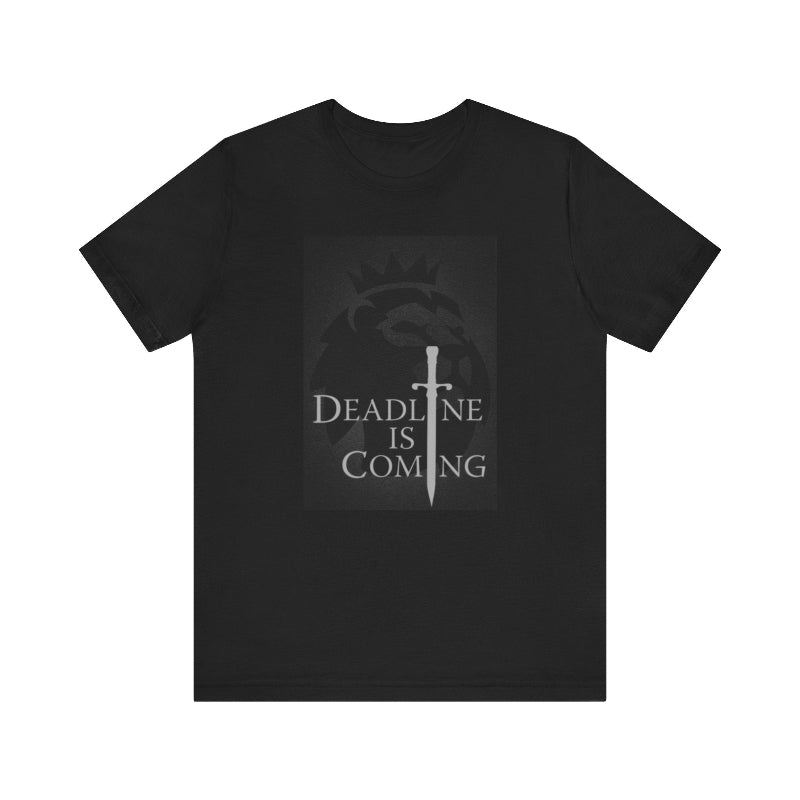 Black t-shirt with 'Deadline is Coming' design on a white background