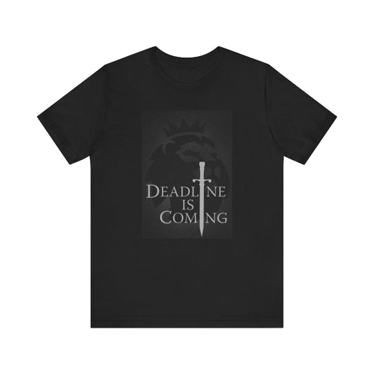 Black t-shirt with 'Deadline is Coming' design on a white background