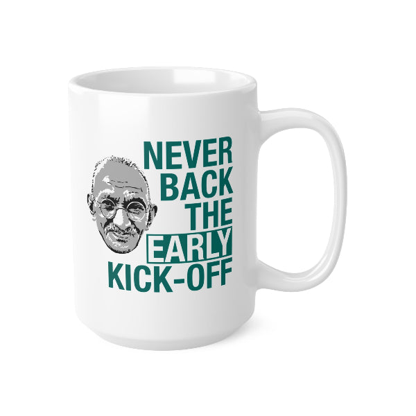A white ceramic mug featuring a graphic print of a sketch-style face next to the teal text 'NEVER BACK THE EARLY KICK-OFF' on a clean white background.