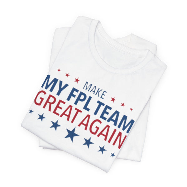 White t-shirt with 'Make My FPL Team Great Again' text and stars on a white background