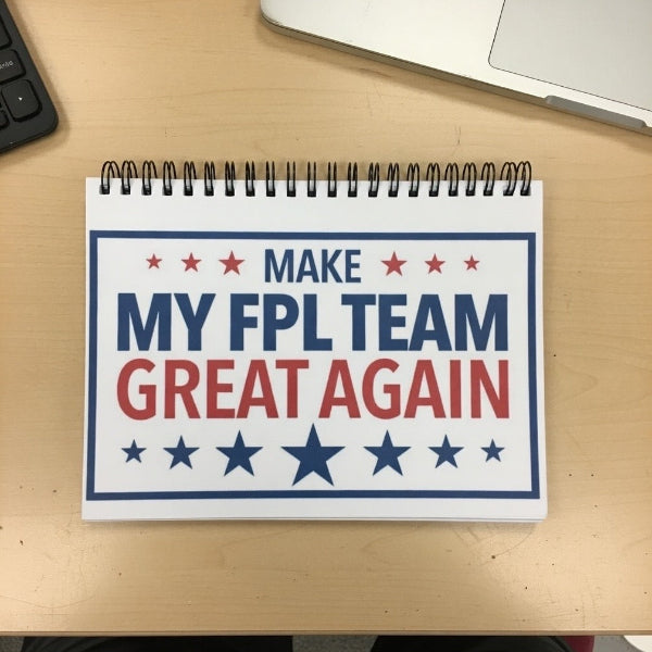 make my fpl team great again notebook on office desk